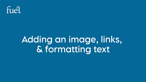 Adding an image, links & formatting text